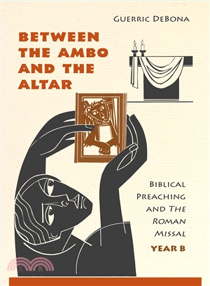 Between the Ambo and the Altar ― Biblical Preaching and the Roman Missal, Year B