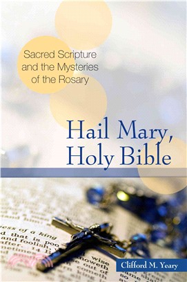 Hail Mary, Holy Bible ─ Sacred Scripture and the Mysteries of the Rosary