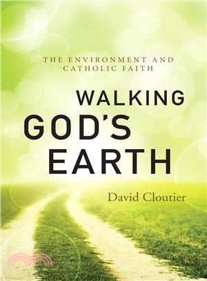 Walking God's Earth ― The Environment and Catholic Faith