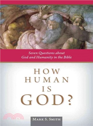 How Human Is God? ― Seven Questions About God and Humanity in the Bible