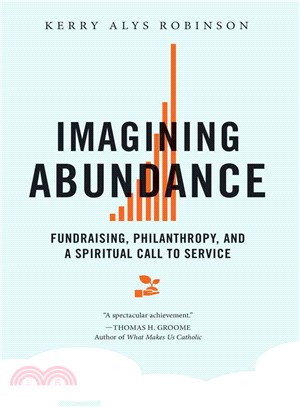 Imagining Abundance ― Fundraising, Philanthropy, and a Spiritual Call to Service