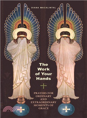 The Work of Your Hands ― Prayers for Ordinary and Extraordinary Moments of Grace