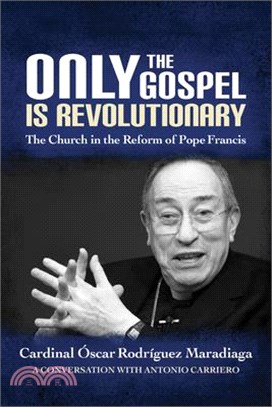 Only the Gospel Is Revolutionary ― The Church in the Reform of Pope Francis