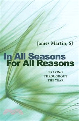 In All Seasons, for All Reasons ─ Praying Throughout the Year