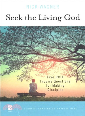 Seek the Living God ― Five Rcia Inquiry Questions for Making Disciples