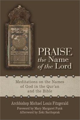 Praise the Name of the Lord ― Meditations on the Names of God in the Qur?好 and the Bible