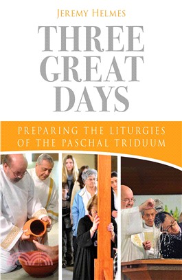 Three Great Days ― Preparing the Liturgies of the Paschal Triduum