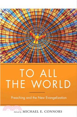 To All the World ― Preaching and the New Evangelization