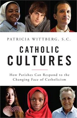 Catholic Cultures ― How Parishes Can Respond to the Changing Face of Catholicism