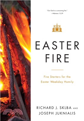 Easter Fire ― Fire Starters for the Easter Weekday Homily