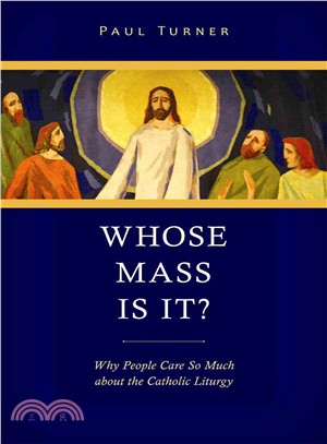Whose Mass Is It? ― Why People Care So Much About the Catholic Liturgy
