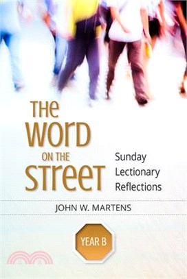 The Word on the Street, Year B ─ Sunday Lectionary Reflections