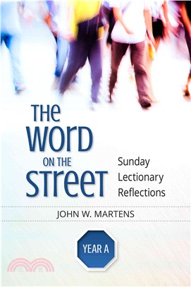The Word on the Street, Year a ― Sunday Lectionary Reflections