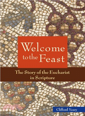 Welcome to the Feast ― The Story of the Eucharist in Scripture