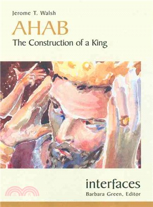 Ahab ― The Construction of a King