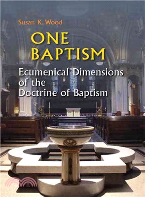 One Baptism: Ecumenical Dimensions of the Doctrine of Baptism