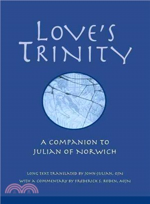 Love's Trinity: A Companion to Julian of Norwich