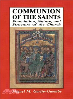 Communion of the Saints ― Foundation, Nature, and Structure of the Church