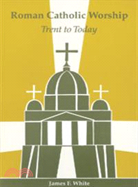 Roman Catholic Worship—Trent to Today