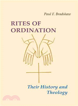 Rites of Ordination ― Their History and Theology