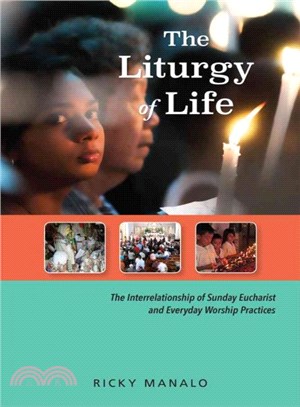 The Liturgy of Life ― The Interrelationship of Sunday Eucharist and Everyday Worship Practices