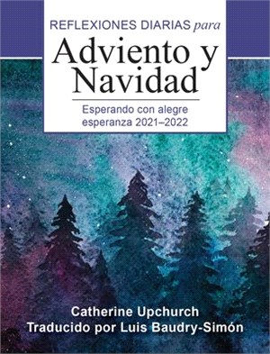 Esperando Con Alegre Esperanza: Reflexiones Diarias Para Adviento Y Navidad 2021-2022