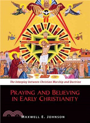 Praying and Believing in Early Christianity ― The Interplay Between Christian Worship and Doctrine