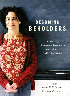 Becoming Beholders ― Cultivating Sacramental Imagination and Actions in College Classrooms