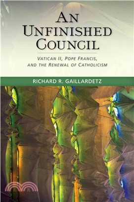 An Unfinished Council ― Vatican II, Pope Francis, and the Renewal of Catholicism