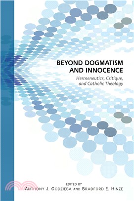 Beyond Dogmatism and Innocence ― Hermeneutics, Critique, and Catholic Theology
