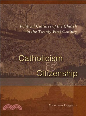 Catholicism and Citizenship ― Political Cultures of the Church in the Twenty-first Century