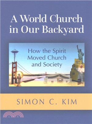 A World Church in Our Backyard ― How the Spirit Moved Church and Society