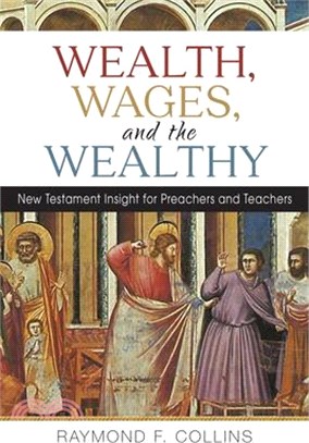 Wealth, Wages, and the Wealthy ― New Testament Insight for Preachers and Teachers