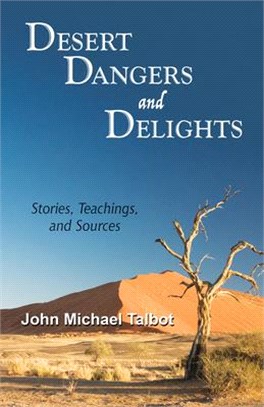 Desert Dangers and Delights ― Stories, Teachings, and Sources