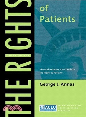 The Rights Of Patients: The Authoritative Aclu Guide To The Rights Of Patients