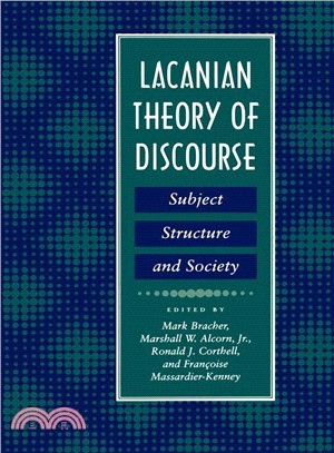 Lacanian Theory of Discourse ― Subject, Structure, and Society