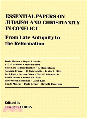 Essential Papers on Judaism and Christianity in Conflict ― From Late Antiquity to the Reformation