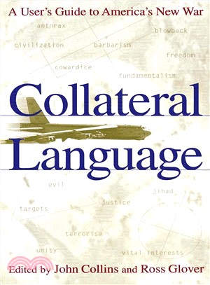 Collateral Language—A User's Guide to America's New War