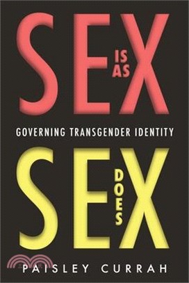 Sex Is as Sex Does: Governing Transgender Identity