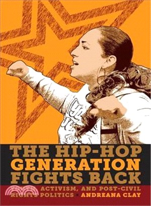 The Hip-Hop Generation Fights Back—Youth, Activism and Post-Civil Rights Politics