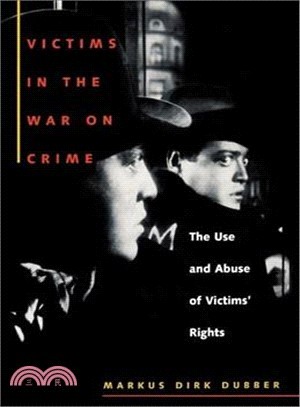 Victims in the War on Crime ─ The Use and abuse of Victims' Rights