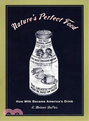 Nature's Perfect Food: How Milk Became America's Drink