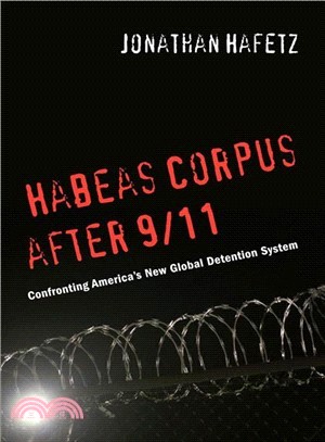 Habeas Corpus After 9/11—Confronting America's New Global Detention System