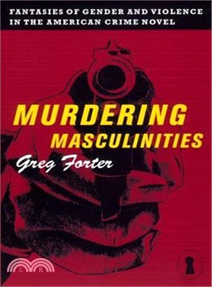 Murdering Masculinities ― Fantasies of Gender and Violence in the American Crime Novel