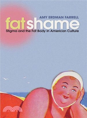 Fat Shame ─ Stigma and the Fat Body in American Culture