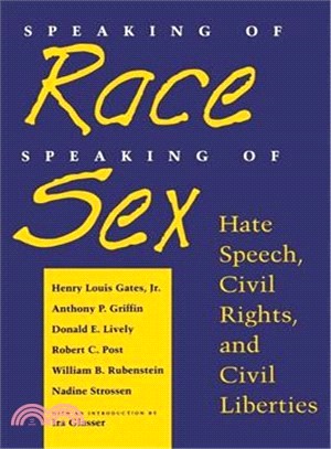 Speaking of Race, Speaking of Sex ― Hate Speech, Civil Rights, and Civil Liberties