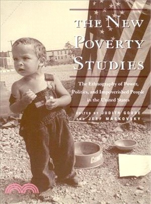 The New Poverty Studies — The Ethnography of Power, Politics and Impoverished People in the United States