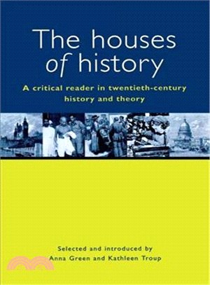 The Houses of History ─ A Critical Reader in Twentieth-Century History and Theory
