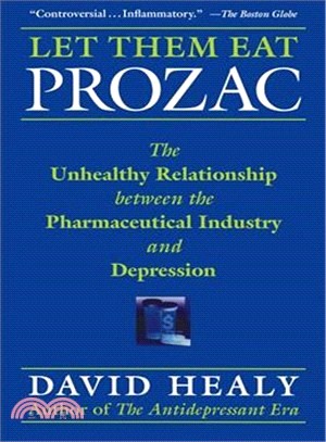 Let Them Eat Prozac ― The Unhealthy Relationship Between the Pharmaceutical Industry and Depression