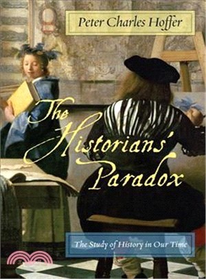 The Historians' Paradox: The Study of History in Our Time